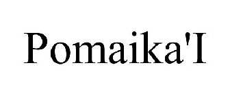 POMAIKA'I