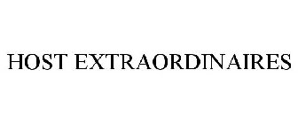 HOST EXTRAORDINAIRES