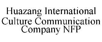 HUAZANG INTERNATIONAL CULTURE COMMUNICATION COMPANY NFP