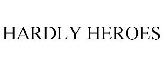 HARDLY HEROES