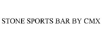 STONE SPORTS BAR BY CMX