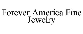 FOREVER AMERICA FINE JEWELRY