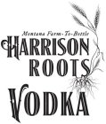 HARRISON ROOTS VODKA