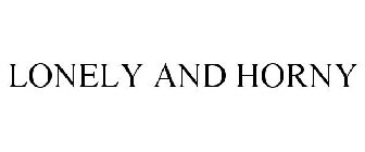 LONELY AND HORNY