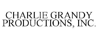 CHARLIE GRANDY PRODUCTIONS, INC.