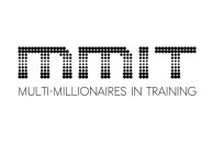 MMIT MULTI-MILLIONAIRES IN TRAINING