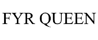 FYR QUEEN