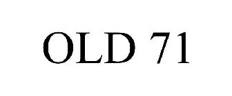 OLD 71