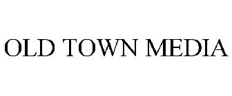 OLD TOWN MEDIA