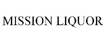 MISSION LIQUOR
