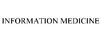 INFORMATION MEDICINE