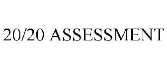 20/20 ASSESSMENT