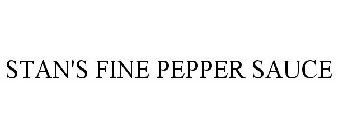 STAN'S FINE PEPPER SAUCE