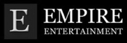 E EMPIRE ENTERTAINMENT