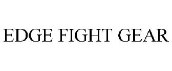EDGE FIGHT GEAR