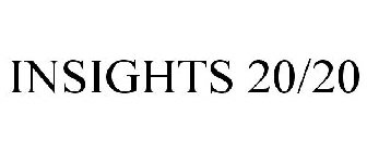 INSIGHTS 20/20