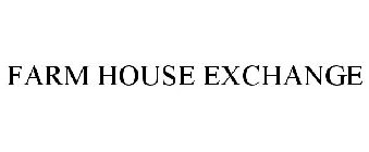 FARM HOUSE EXCHANGE
