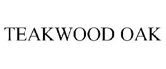 TEAKWOOD OAK