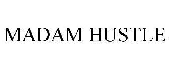 MADAM HUSTLE