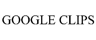 GOOGLE CLIPS