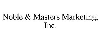 NOBLE & MASTERS MARKETING, INC.