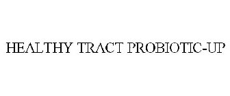 HEALTHY TRACT PROBIOTIC-UP