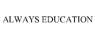 ALWAYS EDUCATION