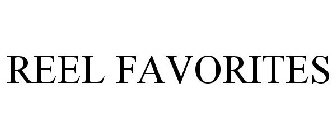 REEL FAVORITES