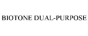 BIOTONE DUAL-PURPOSE