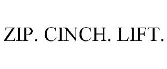 ZIP. CINCH. LIFT.