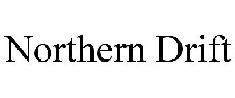 NORTHERN DRIFT