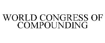 WORLD CONGRESS OF COMPOUNDING