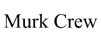 MURK CREW