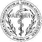 AMERICAN BOARD OF PHYSICAL MEDICINE ANDREHABILITATION ABPMR ESTABLISHED 1947
