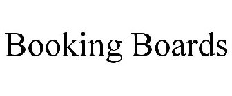 BOOKING BOARDS