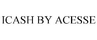 ICASH BY ACESSE