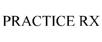 PRACTICE RX