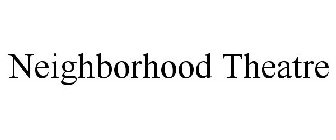 NEIGHBORHOOD THEATRE