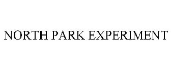 NORTH PARK EXPERIMENT