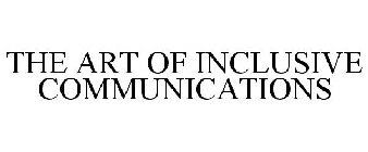 THE ART OF INCLUSIVE COMMUNICATION