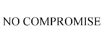 NO COMPROMISE