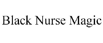 BLACK NURSE MAGIC