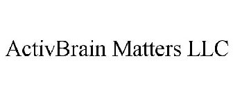 ACTIVBRAIN MATTERS LLC