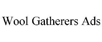 WOOL GATHERERS ADS