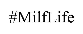 #MILFLIFE
