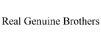 REAL GENUINE BROTHERS