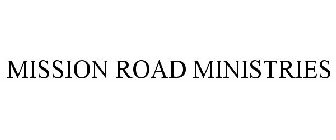 MISSION ROAD MINISTRIES
