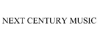NEXT CENTURY MUSIC