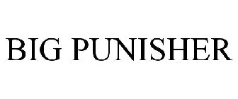 BIG PUNISHER