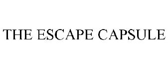 THE ESCAPE CAPSULE